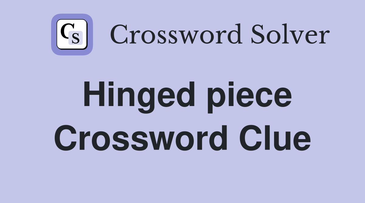 Hinged piece Crossword Clue Answers Crossword Solver